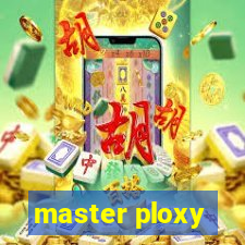 master ploxy